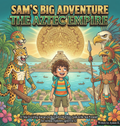 Sam's Big Adventure : The Aztec Empire